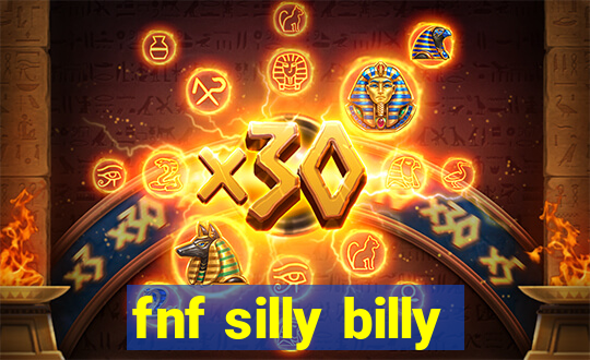 fnf silly billy